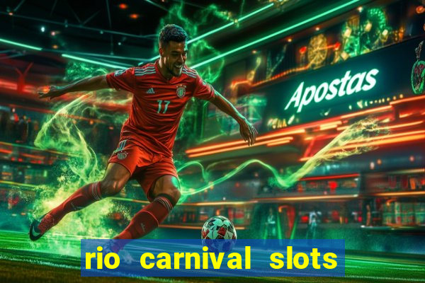 rio carnival slots paga mesmo