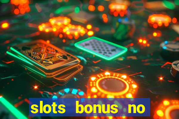 slots bonus no cadastro sem deposito