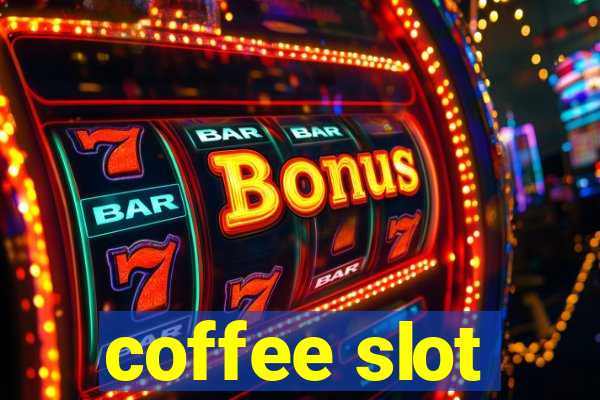 coffee slot