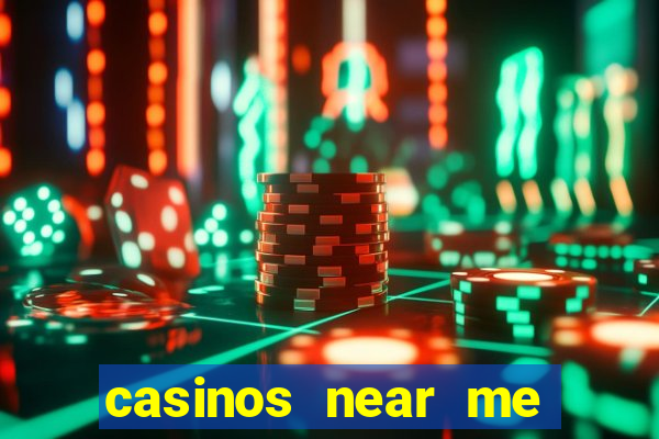 casinos near me with slot machines