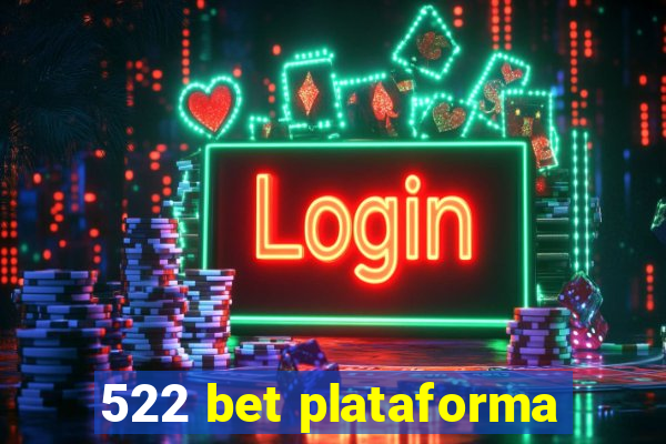 522 bet plataforma