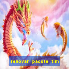 renovar pacote tim beta antes do prazo