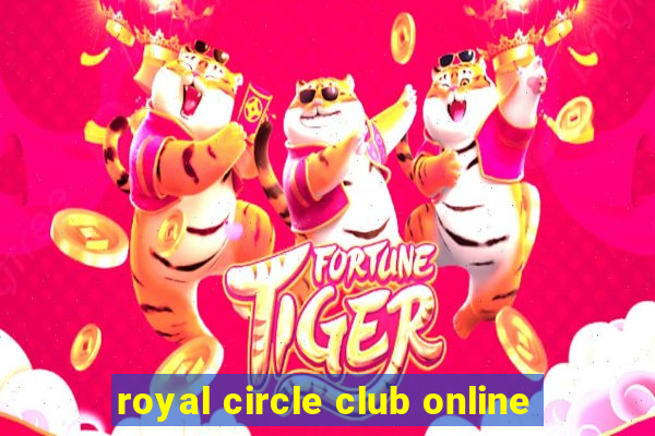 royal circle club online