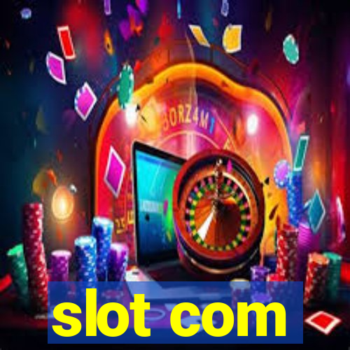 slot com