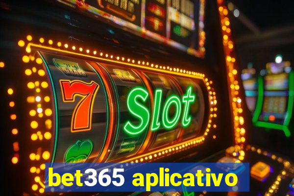 bet365 aplicativo