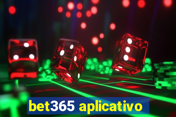 bet365 aplicativo