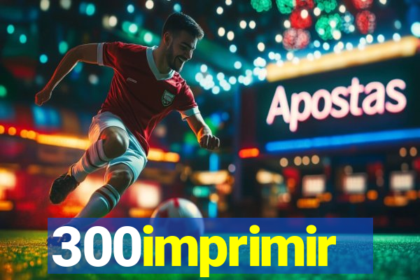 300imprimir