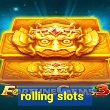 rolling slots