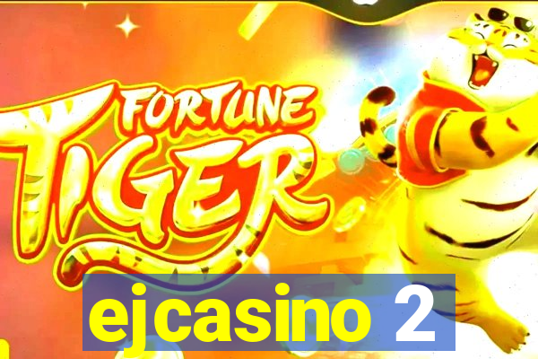 ejcasino 2