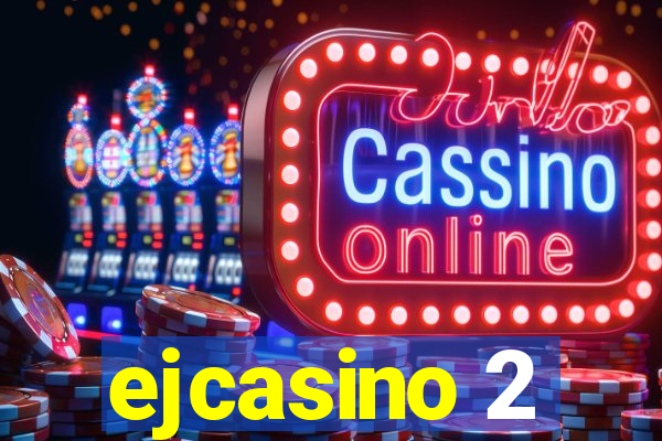 ejcasino 2