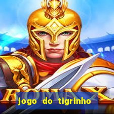 jogo do tigrinho qual o melhor