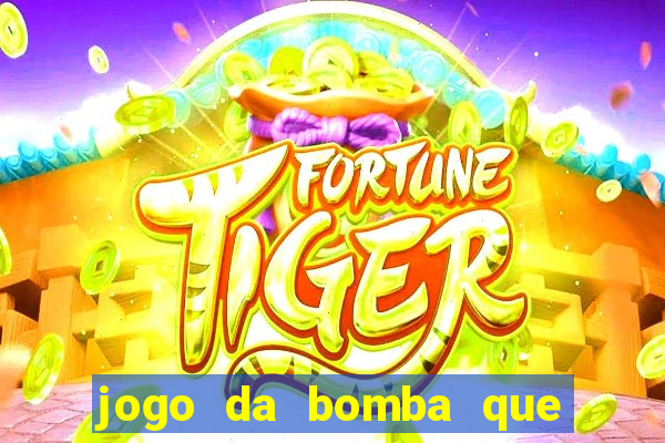 jogo da bomba que ganha dinheiro