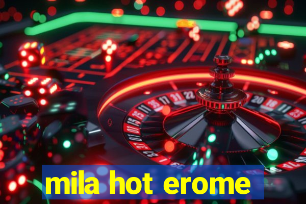 mila hot erome