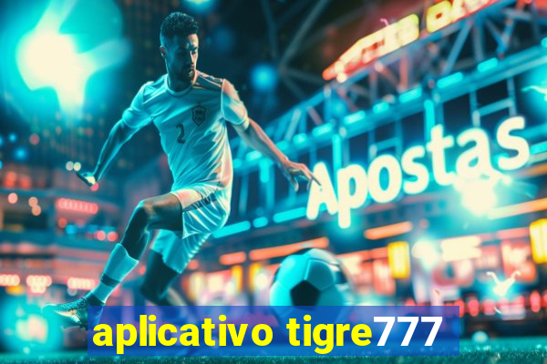 aplicativo tigre777