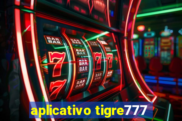 aplicativo tigre777