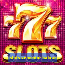 slots vencedor baixar