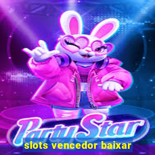 slots vencedor baixar