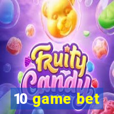 10 game bet