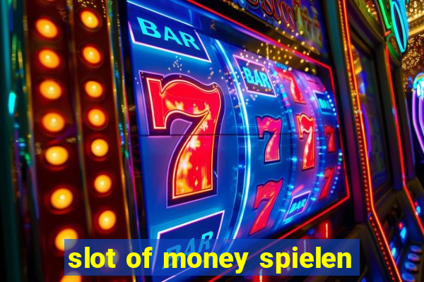 slot of money spielen