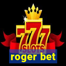 roger bet