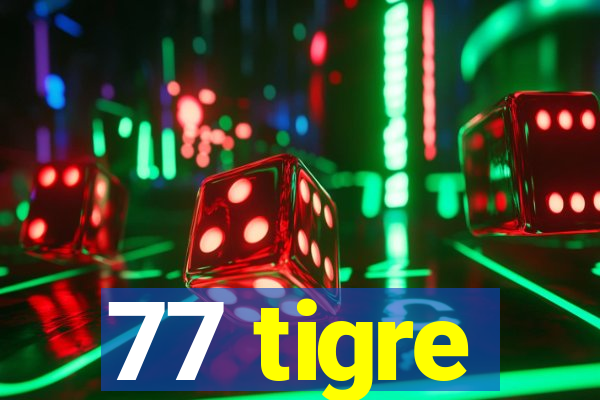 77 tigre