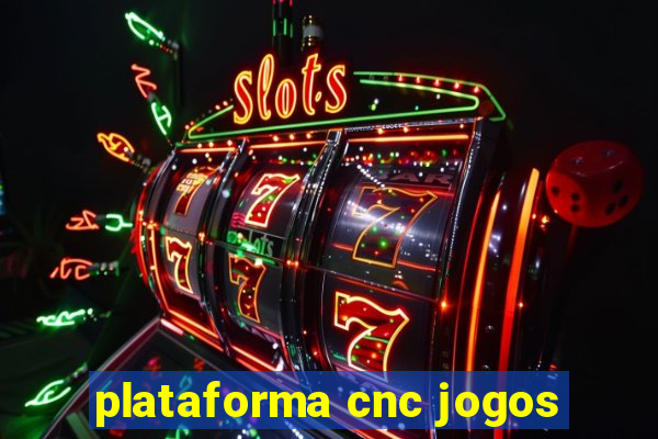 plataforma cnc jogos