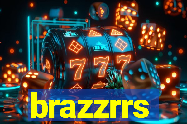 brazzrrs