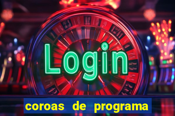 coroas de programa de porto alegre