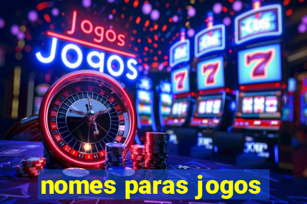 nomes paras jogos