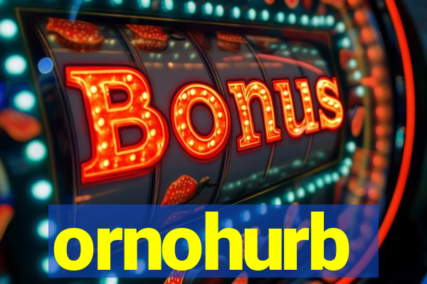 ornohurb