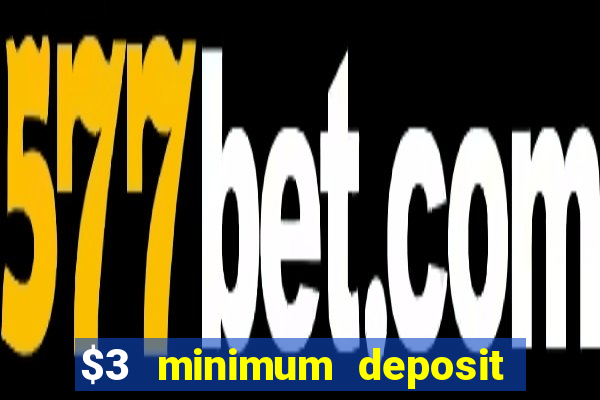 $3 minimum deposit casino australia 2020