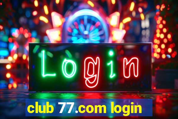 club 77.com login