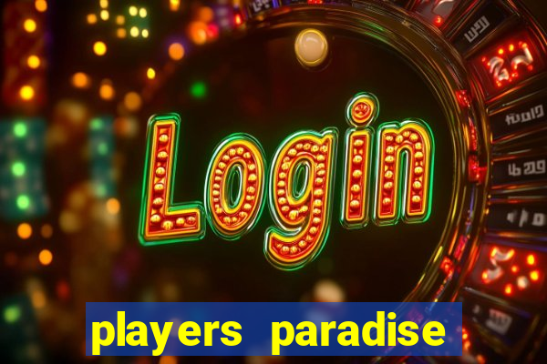 players paradise casino slots