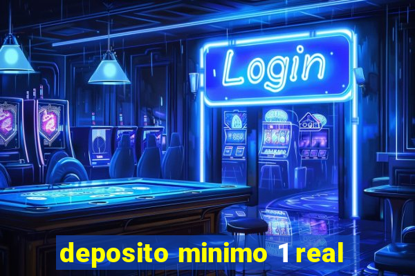 deposito minimo 1 real