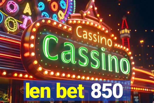 len bet 850