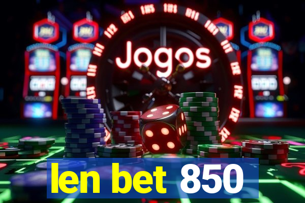 len bet 850