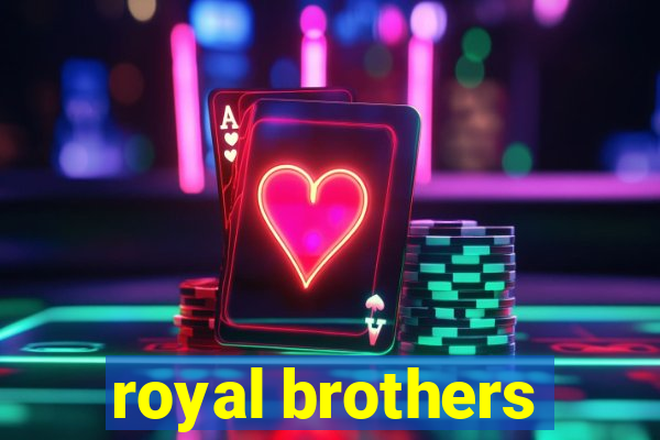 royal brothers