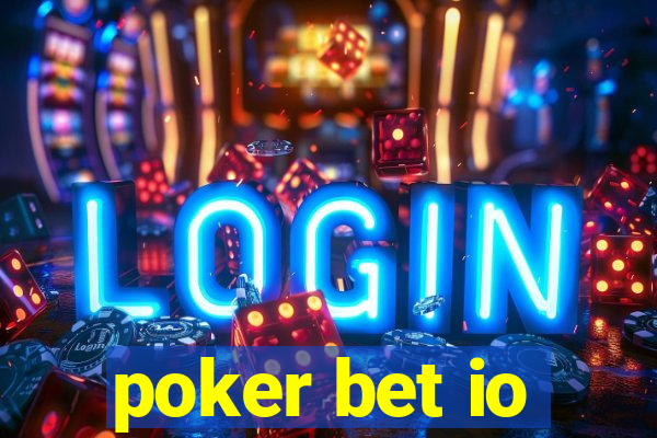 poker bet io