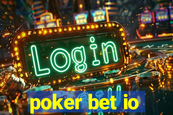 poker bet io