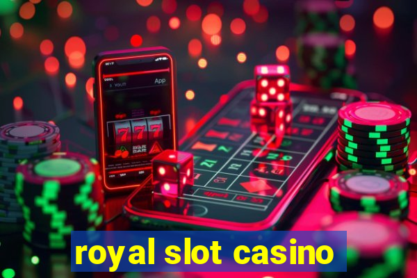 royal slot casino