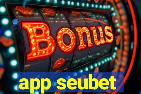 app seubet