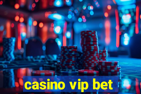 casino vip bet