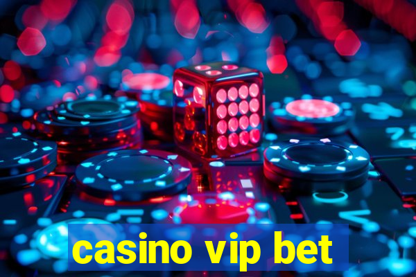 casino vip bet