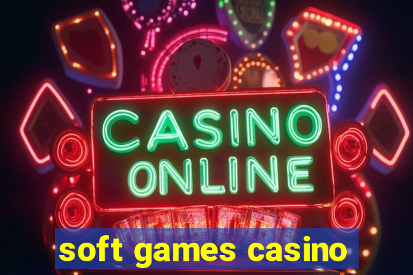 soft games casino