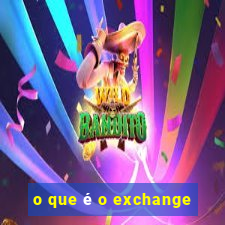 o que é o exchange