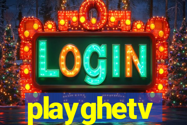 playghetv