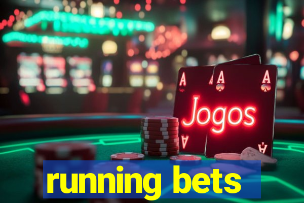 running bets