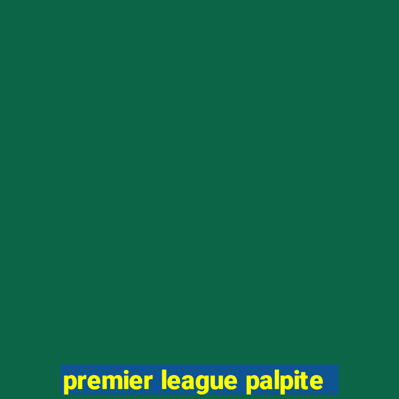 premier league palpite