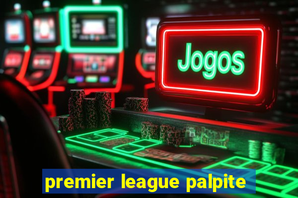 premier league palpite