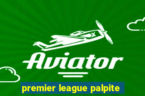 premier league palpite